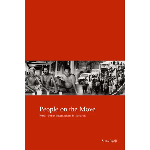 People on the Move: Rural-Urban Interaction in Sarawak