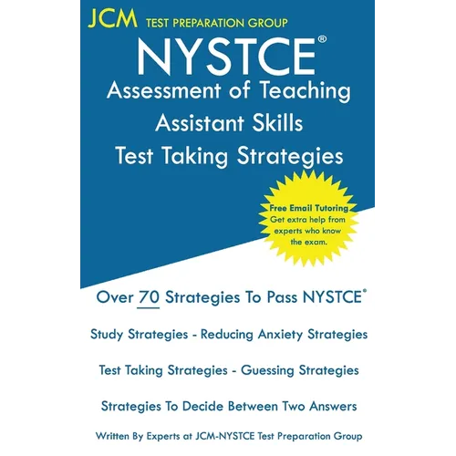 NYSTCE Assessment of Teaching Assistant Skills - Test Taking Strategies: NYSTCE ATAS 095 Exam - Free Online Tutoring - New 2020 Edition - The latest s