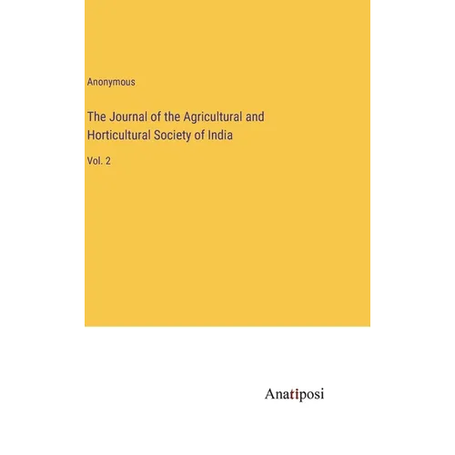 The Journal of the Agricultural and Horticultural Society of India: Vol. 2