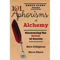 101 Aphorisms of Alchemy: Discovering the Secret of Secrets