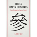 Three Impeachments: Guo Xiu and the Kangxi Court