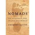 Nomads: The Wanderers Who Shaped Our World