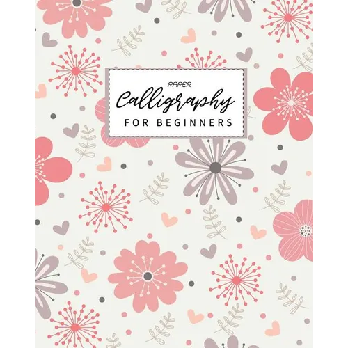 Calligraphy Paper for Beginners: Calligraphy Paper slanted grid workbook for lettering artist and lettering for beginners slanted grid Not usable for