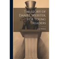 The Story of Daniel Webster, for Young Readers