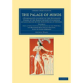 The Palace of Minos: A Comparative Account of the Successive Stages of the Early Cretan Civilization as Illustrated by the Discoveries at K