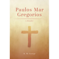 Paulos Mar Gregorios: A Reader