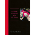 Visions: Gauguin and His Time