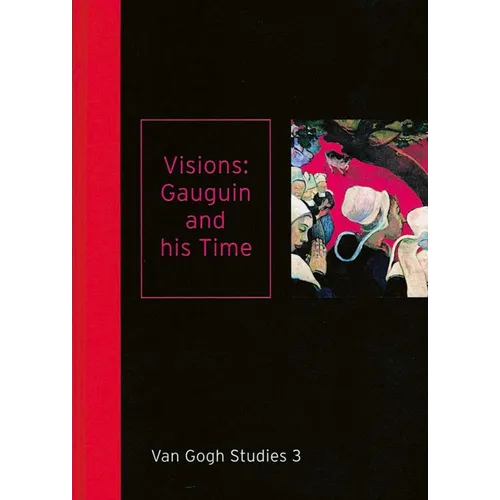 Visions: Gauguin and His Time