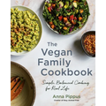 The Vegan Family Cookbook: Simple, Balanced Cooking for Real Life
