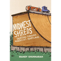 Midwest Shreds: Skating Through America's Heartland