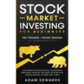 Stock Market Investing for Beginners: Day Trading + Swing Trading (2 Manuscripts): The Complete Guide on How to Become a Profitable Investor. Includes