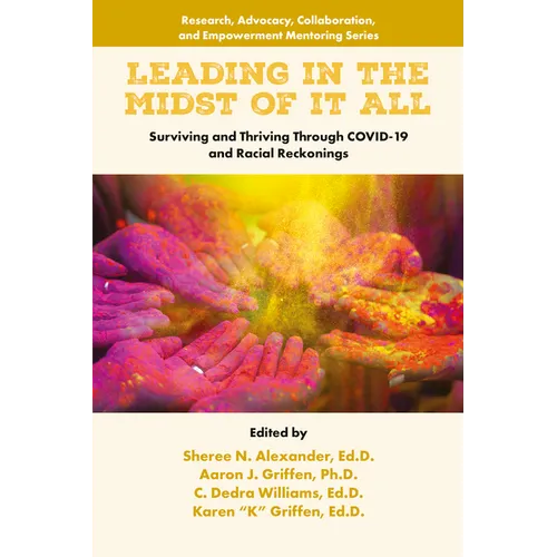 Leading in the Midst of It All: Surviving and Thriving Through Covid-19 and Racial Reckonings