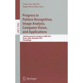 Progress in Pattern Recognition, Image Analysis, Computer Vision, and Applications: 16th Iberoamerican Congress on Pattern Recognition, Ciarp 2011, Pu