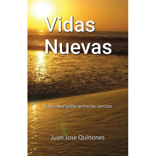 Vidas Nuevas: Vidas resurgidas entre las cenizas