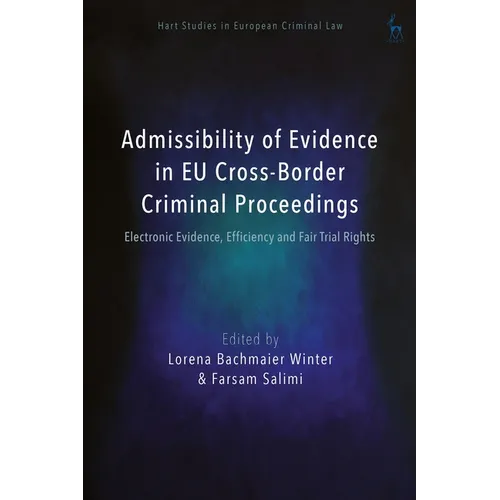Admissibility of Evidence in EU Cross-Border Criminal Proceedings: Electronic Evidence, Efficiency and Fair Trial Rights - Paperback