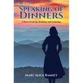 Speaking of Dinners: A Story of Courage, Resilience and Awakening