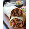50 Mexican Burrito and Taco Recipes