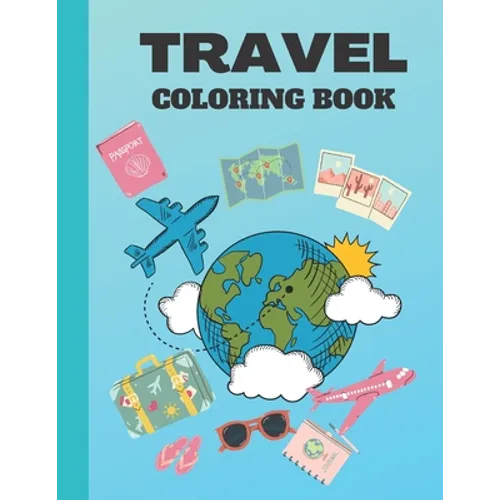 Travel Coloring Book: Travel Inspired Coloring Book