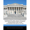 Transmission Lines: Issues Associated with High-Voltage Direct-Current Transmission Lines Along Transportation Rights of Way