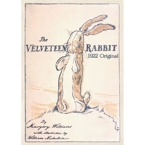 The Velveteen Rabbit: Paperback Original 1922 Full Color Reproduction
