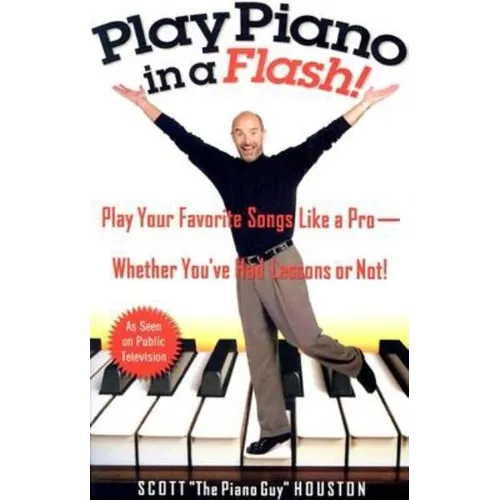 Play Piano in a Flash!: Play Your Favorite Songs Like a Pro--Whether You've Had Lessons or Not!