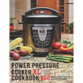 Power Pressure Cooker XL Cookbook: 550 Over Delicious Easy Recipes for busy Families, all 6 Ingredients or Less