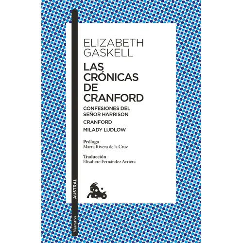 Las Crónicas de Cranford. Confesiones del Sr. Harrison. Milady Ludlow (Relatos) / The Cranford Chronicles. MR Harrison's Confessions. My Lady Ludlow (