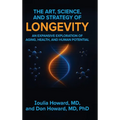 The Art, Science, and Strategy of Longevity: An Expansive Exploration of Aging, Health, and Human Potential