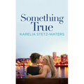 Something True