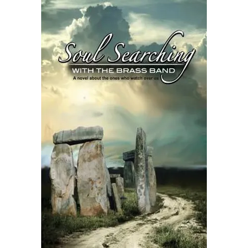 Soul Searching with the Brass Band: A novel about the ones who watch over us