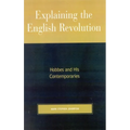 Explaining the English Revolution: Hobbes and His Contemporaries