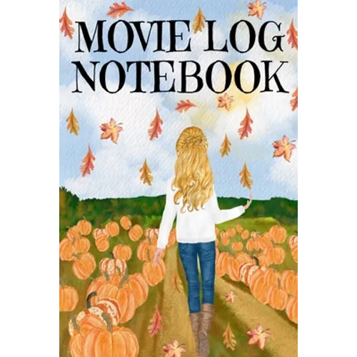Movie Log Notebook: Holliday Hallmark Movie Watching Journal For Women Who Love Indian Summer, Watching Nature & Films - Personal Gift For Wife, Girl