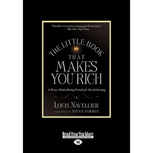 The Little Book That Makes You Rich: A Proven Market-Beating Formula for Growth Investing (Large Print 16pt)