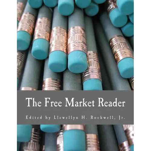 The Free Market Reader (Large Print Edition): Essays in the Economics of Liberty
