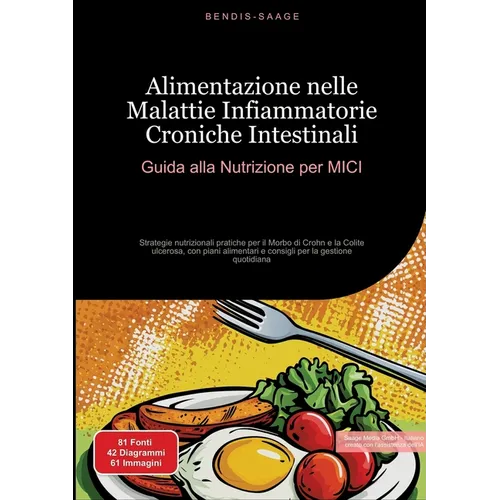 Alimentazione nelle Malattie Infiammatorie Croniche Intestinali: Guida alla Nutrizione per MICI: Strategie nutrizionali pratiche per il Morbo di Crohn