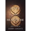 Love and Heartache: 2 Sides of the Same Coin