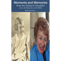 Moments and Memories from the Farmer's Daughter: a.k.a. Growing Up on the Farm