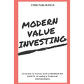 Modern Value Investing: 25 Tools to Invest with a Margin of Safety in Today's Financial Environment