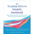 Trauma-Driven Anxiety Workbook: Energy Tapping and Somatic Techniques to Soothe Your Nervous System and Restore Balance