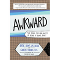 Awkward: The Social Dos and Don'ts of Being a Young Adult