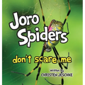 Joro Spiders Don't Scare Me