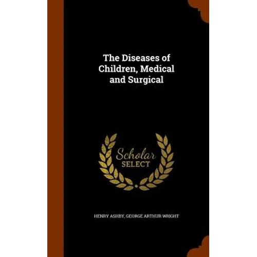 The Diseases of Children, Medical and Surgical