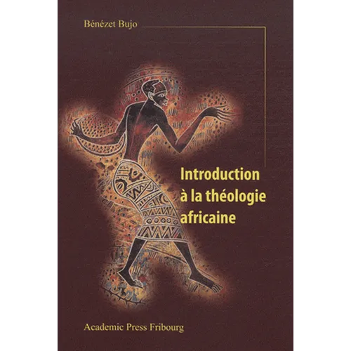 Introduction a la Theologie Africaine Et La Theologie Africaine Au Xxie Siecle
