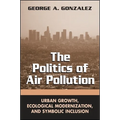 The Politics of Air Pollution: Urban Growth, Ecological Modernization, and Symbolic Inclusion