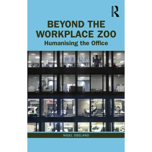 Beyond the Workplace Zoo: Humanising the Office