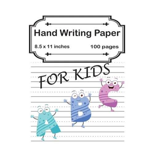 Handwriting Practice Paper A B C For Kids: Preschool writing Workbook Learning and Practice Workbook, Kindergarten and Kids Ages 3-5. ABC handwriting