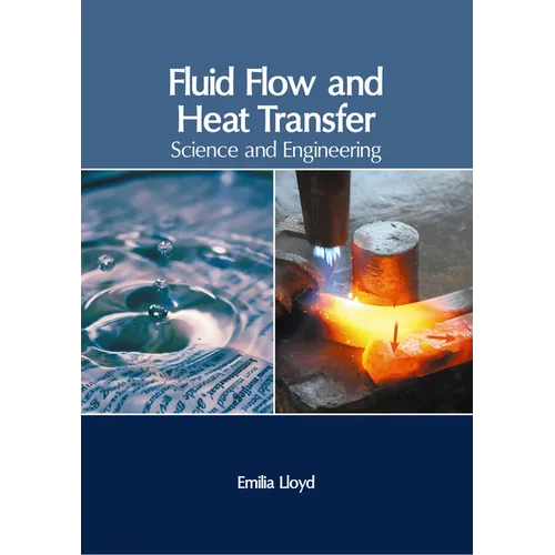 Fluid Flow and Heat Transfer: Science and Engineering