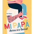 Mi Papá ¡Antes Era Genial!