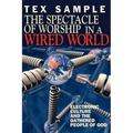 The Spectacle of Worship in a Wired World