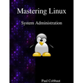 Mastering Linux - System Administration